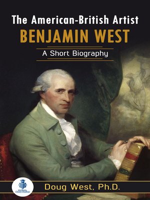 cover image of The American-British Artist Benjamin West